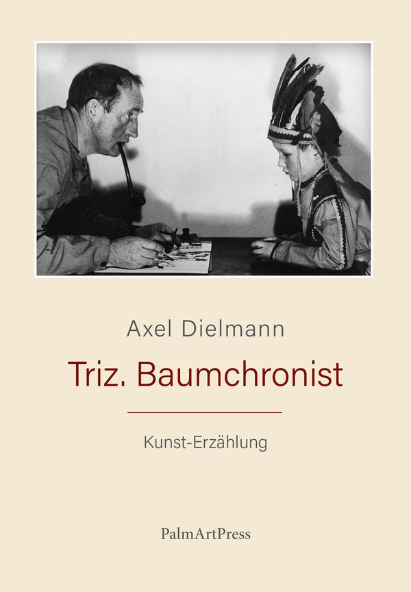 Triz. Baumchronist - Kunst-Erzählungen
