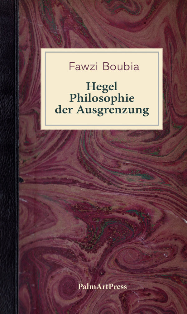 Hegel. Philosophie der Ausgrenzung